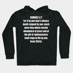 Romans 5:17 King James Version (KJV) Bible Verse Typography Hoodie